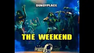 Dundyplace - The WEEKEND (RUSHDEM MUZIK} 2019
