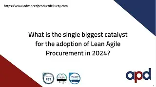 What is the single biggest catalyst for the adoption of Lean Agile Procurement in 2024?