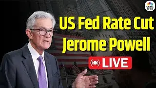 Jerome Powell LIVE: Fed Powell on Rate Cut, Inflation & Economy After FOMC Meeting | Breaking News