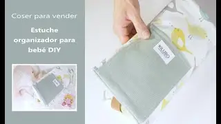 Estuche organizador para beb&eacute; | Baby Organizer Pouch (DIY)