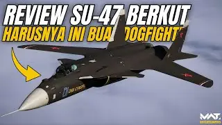 REVIEW SU-47 BERKUT!! HARUSNYA INI PESAWAT BUAT DOGFIGHT!! | MWT : TANK BATTLES