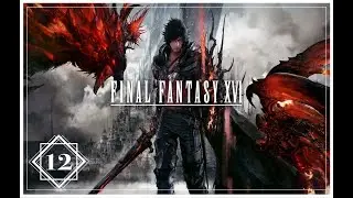 AFTER THE STORM! FINAL FANTASY XVI #12!!!