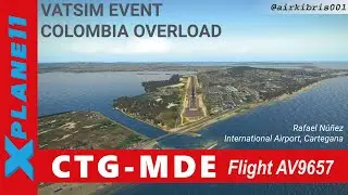 X-PLANE 11 | VATSIM EVENT COLOMBIA OVERLOAD | A319 | AVIANCA | Real OPS | Cartegana to Medell&iacute;n