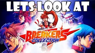 Lets look at The Breakers Collection - A Classic Fighter Reborn!