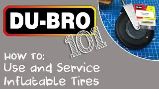 DUBRO 101: How to Use and Service Inflatable Tires