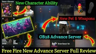 Free Fire OB28 Advance Server Full Review | New Character & Pet Ability, New Weapons | Full Details