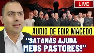 🚨VAZOU ÁUDIO - ⚠️EDIR MACEDO DIZ QUE SATÃ AJUDA SEUS PASTORES! #iurd #vazou #edirmacedo #universal