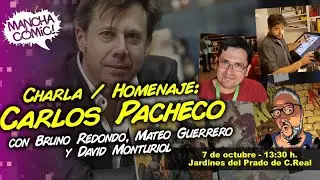 MANCHAC&Oacute;MIC 2023 | Homenaje a Carlos Pacheco con Bruno Redondo, Mateo Guerrero y David Monturiol