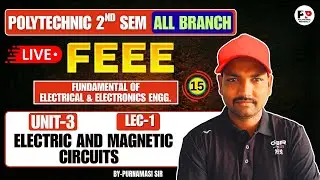 FEEE | Lec-1 | Unit-3: electric and magnetic circuits  | Polytechnic 2nd Sem@Polytechnic Pathshala