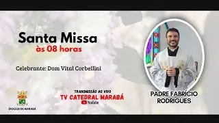 Santa Missa de Corpo Presente (08h) - Padre Fabrício Rodrigues