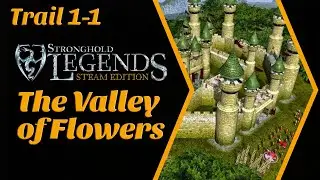 Stronghold Legends - 1 The Valley of Flowers (with commentary)