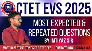 CTET 2025 EVS Full Syllabus Revision | Crack CTET in One Shot | EVS Revision Marathon By Imtiyaz Sir