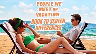 People We Meet On Vacation: Book To Screen Differences!