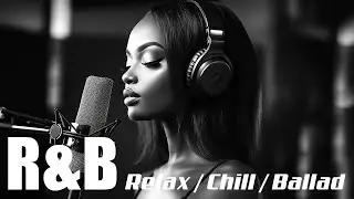 R&B Relaxing Playlist 🎶  Cozy Vibes  Chill  RnB Relaxing Music #3