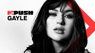 Introducing GAYLE | MTV Push