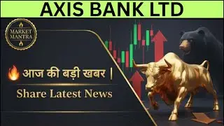 Axis Bank Share Latest News Today |  Technical & Fundamental Analysis | Market Mantra | Jash Raval |