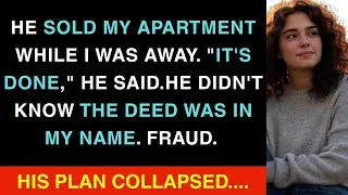 HE SOLD MY APARTMENT & LEFT ME: My Quiet Revenge Story After Public Betrayal