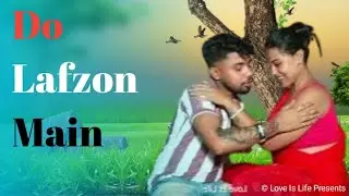 Do Lafjon Main | Hindi Song | New Romantic Song 2025 | Love Is Life 