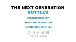 One Minute In Lab Series - Boston Square Bottles, Autofil Media, & Centrifuge Bottles