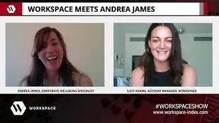 WORKSPACE meets with Andrea James, Corporate Wellbeing Specialist