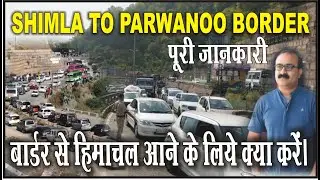 Entry of Himachal Pradesh Borders || Tourist Entry Rules in Himachal || Shimla || Solan || Parmanoo