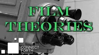 Connect Forth: Film Theories