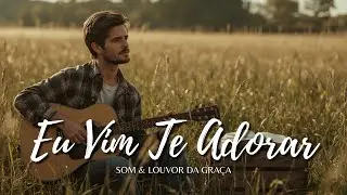 M&uacute;sica Gospel &ndash; Eu Vim Te Adorar | Louvor Country Devocional | Lyric Video Oficial