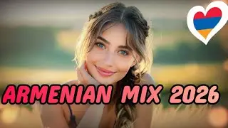 HAYKAKAN NOR ERGER MIX 2026 🔥 Հայկական Նոր Երգեր 2026 - Top MIX