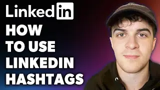 How to use Linkedin hashtags (Full 2024 Guide)