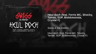 Swiss + Die Andern feat. Ferris, Shocky, Tamas, SDP, Blokkmonsta, Crystal F -Heul doch