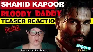 Bloody Daddy - Official Trailer | Shahid Kapoor I Ali Abbas Zafar | REACTION