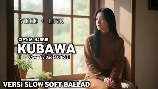 KUBAWA &ndash; M. HARRIS (Cover) | Lagu Cinta Penuh Makna &ndash; Dadef Official