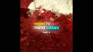 HOURS TO BEAT THESE GAMES #gaming #games #ps5 #ps4  #editing #shorts