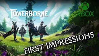 Towerborne: First Impressions