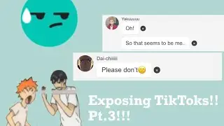 Exposing TikToks pt.3!!! [Supper late post😞] (Read desc)