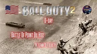 COD2 - USA CAMPAIGN - D DAY - THE BATTLE OF POINT DU HOC - VETERAN DIFFICULTY PC GAME PLAY