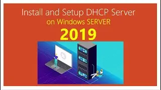 32-How to Install and Setup DHCP Server on Windows SERVER 2019