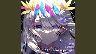 Like A Prayer - Nightcore