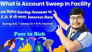 What is Account Sweep In || Don't Delay, Here's How to Get FD Interest in Your Savings Account