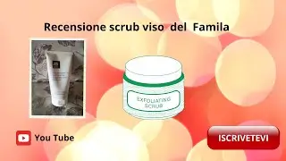 Recensione scrub viso del Famila