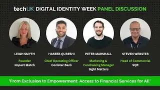 TechUK Digital ID Week Panel: From Exclusion to Empowerment in Financial Services