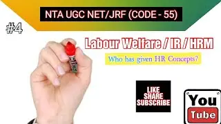 NTA UGC NET/JRF | CODE 55 | LABOUR WELFARE | WHO HAS GIVEN HR CONCEPTS | JUNE 2024