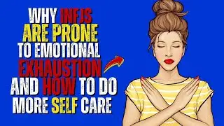 Why INFJs Are Easily Burned Out and Self-Care Solutions'?