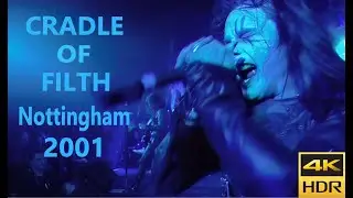 Cradle Of Filth - Heavy, Left-Handed & Candid (Nottingham 2001) 4K HDR10 50fps