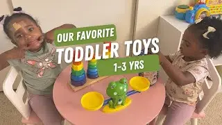 5 Toddler Toys We Love | 1-3 years old