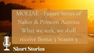 MOLIAE - Future Series of Nahor & Princess Aamina - 