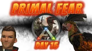 ARK PRIMAL FEAR Day 15.  Taming Time
