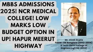 MBBS Admissions 2025! NCR Medical College! Low marks low budget option in UP! Hapur Meerut highway