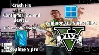 Winlator GTA V Crash Fix+Config for Low End Devices|Tested on Snapdragon 710