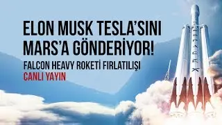 Elon Musk Tesla'sını Mars'a G&ouml;nderiyor! Falcon Heavy Roketi Fırlatılışı (Canlı Yayın)